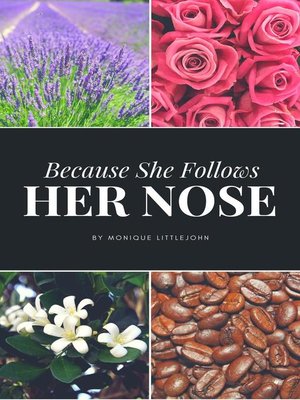 cover image of Because She Follows Her Nose
